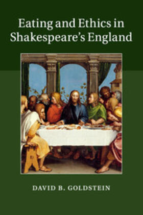 Goldstein |  Eating and Ethics in Shakespeare's England | Buch |  Sack Fachmedien