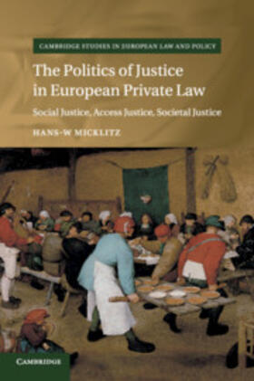 Micklitz |  The Politics of Justice in European Private Law | Buch |  Sack Fachmedien