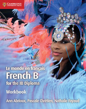 Abrioux / Chrétien / Fayaud |  Le Monde En Français Workbook | Buch |  Sack Fachmedien
