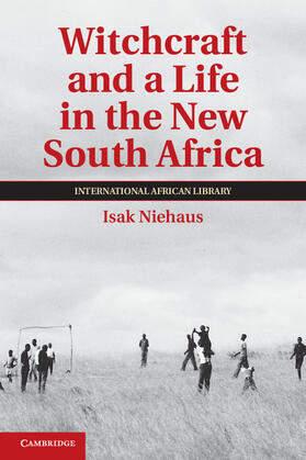 Niehaus | Witchcraft and a Life in the New South Africa | Buch | 978-1-108-44269-5 | sack.de