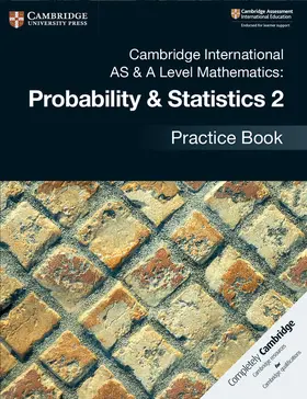  Cambridge International AS & A Level Mathematics: Probability & Statistics 2 Practice Book | Buch |  Sack Fachmedien