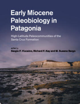 Vizcaíno / Vizca&#237;no / Kay |  Early Miocene Paleobiology in Patagonia | Buch |  Sack Fachmedien