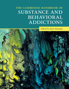 Sussman |  The Cambridge Handbook of Substance and Behavioral Addictions | Buch |  Sack Fachmedien