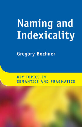 Bochner |  Naming and Indexicality | Buch |  Sack Fachmedien