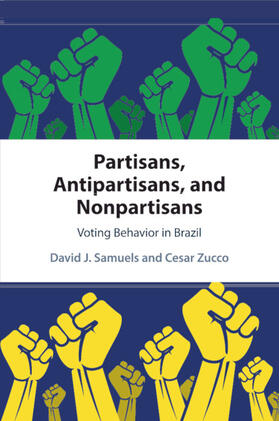 Samuels / Zucco |  Partisans, Antipartisans, and Nonpartisans | Buch |  Sack Fachmedien