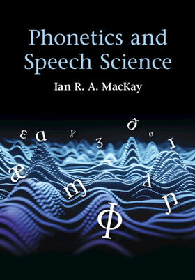 MacKay |  Phonetics and Speech Science | Buch |  Sack Fachmedien