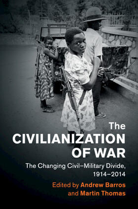 Barros / Thomas |  The Civilianization of War | Buch |  Sack Fachmedien