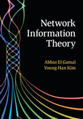 El Gamal / Kim |  Network Information Theory | Buch |  Sack Fachmedien