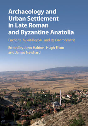 Elton / Haldon / Newhard |  Archaeology and Urban Settlement in Late Roman and Byzantine Anatolia | Buch |  Sack Fachmedien