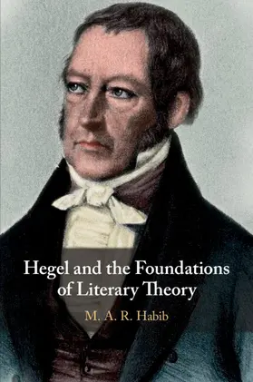 Habib |  Hegel and the Foundations of Literary Theory | Buch |  Sack Fachmedien