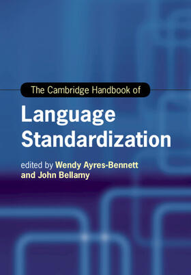 Ayres-Bennett / Bellamy |  The Cambridge Handbook of Language Standardization | Buch |  Sack Fachmedien