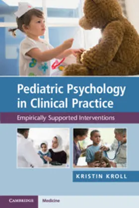 Kroll |  Pediatric Psychology in Clinical Practice | Buch |  Sack Fachmedien