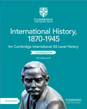 Wadsworth / Walsh-Atkins |  Cambridge International as Level International History, 1870-1945 Coursebook | Buch |  Sack Fachmedien