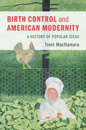 MacNamara |  Birth Control and American Modernity | Buch |  Sack Fachmedien