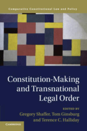 Shaffer / Ginsburg / Halliday |  Constitution-Making and Transnational Legal Order | Buch |  Sack Fachmedien