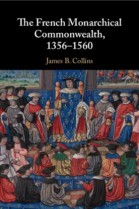 Collins |  The French Monarchical Commonwealth, 1356-1560 | Buch |  Sack Fachmedien