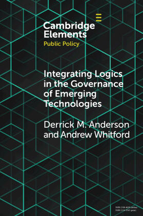 Anderson / Whitford |  Integrating Logics in the Governance of Emerging Technologies | Buch |  Sack Fachmedien