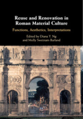 Ng / Swetnam-Burland |  Reuse and Renovation in Roman Material Culture | Buch |  Sack Fachmedien