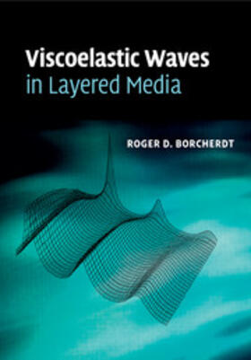 Borcherdt |  Viscoelastic Waves in Layered Media | Buch |  Sack Fachmedien