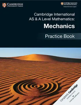  Cambridge International AS & A Level Mathematics: Mechanics Practice Book | Buch |  Sack Fachmedien