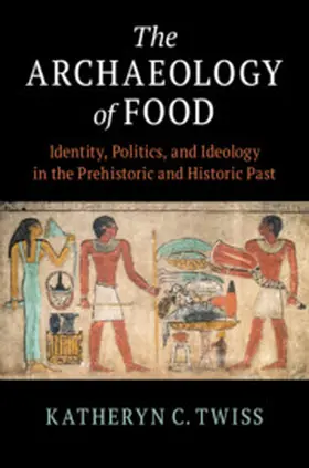 Twiss |  The Archaeology of Food | Buch |  Sack Fachmedien