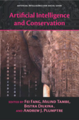 Fang / Tambe / Dilkina |  Artificial Intelligence and Conservation | Buch |  Sack Fachmedien