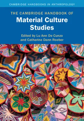 Roeber / De Cunzo |  The Cambridge Handbook of Material Culture Studies | Buch |  Sack Fachmedien