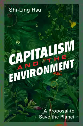 Hsu |  Capitalism and the Environment | Buch |  Sack Fachmedien