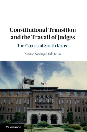 Kim |  Constitutional Transition and the Travail of Judges | Buch |  Sack Fachmedien