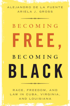 de la Fuente / Gross |  Becoming Free, Becoming Black | Buch |  Sack Fachmedien