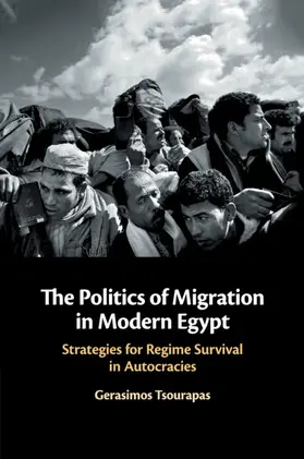 Tsourapas |  The Politics of Migration in Modern Egypt | Buch |  Sack Fachmedien