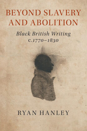 Hanley |  Beyond Slavery and Abolition | Buch |  Sack Fachmedien