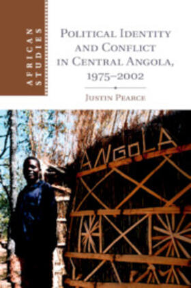 Pearce | Political Identity and Conflict in Central Angola, 1975-2002 | Buch | 978-1-108-46886-2 | sack.de