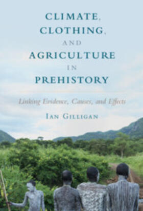 Gilligan |  Climate, Clothing, and Agriculture in Prehistory | Buch |  Sack Fachmedien
