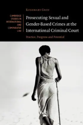 Grey |  Prosecuting Sexual and Gender-Based Crimes at the International Criminal Court | Buch |  Sack Fachmedien