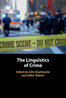 Douthwaite / Tabbert |  The Linguistics of Crime | Buch |  Sack Fachmedien