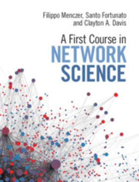 Menczer / Fortunato / Davis |  A First Course in Network Science | Buch |  Sack Fachmedien