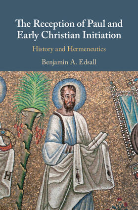Edsall |  The Reception of Paul and Early Christian Initiation | Buch |  Sack Fachmedien