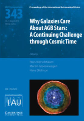 Kerschbaum / Groenewegen / Olofsson |  Why Galaxies Care about Agb Stars (Iau S343) | Buch |  Sack Fachmedien