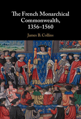 Collins |  The French Monarchical Commonwealth, 1356-1560 | Buch |  Sack Fachmedien