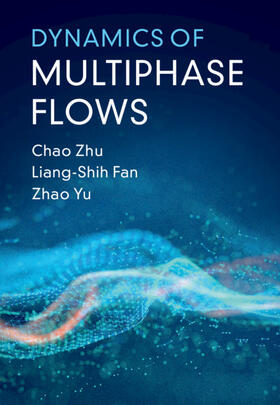 Zhu / Fan / Yu |  Dynamics of Multiphase Flows | Buch |  Sack Fachmedien