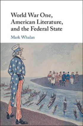 Whalan |  World War One, American Literature, and the Federal State | Buch |  Sack Fachmedien