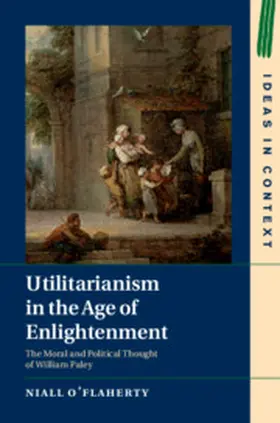 O'Flaherty |  Utilitarianism in the Age of Enlightenment | Buch |  Sack Fachmedien