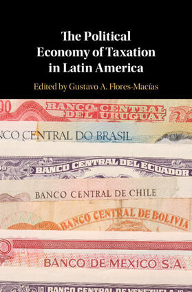 Flores-Macías |  The Political Economy of Taxation in Latin America | Buch |  Sack Fachmedien