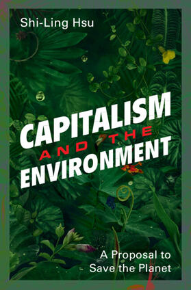 Hsu |  Capitalism and the Environment | Buch |  Sack Fachmedien