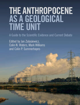 Waters / Zalasiewicz / Williams |  The Anthropocene as a Geological Time Unit | Buch |  Sack Fachmedien