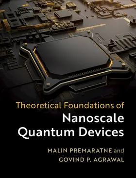 Premaratne / Agrawal |  Theoretical Foundations of Nanoscale Quantum Devices | Buch |  Sack Fachmedien