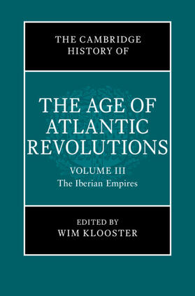 Klooster |  The Cambridge History of the Age of Atlantic Revolutions: Volume 3, the Iberian Empires | Buch |  Sack Fachmedien
