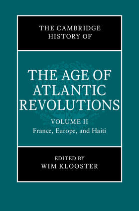 Klooster |  The Cambridge History of the Age of Atlantic Revolutions: Volume 2, France, Europe, and Haiti | Buch |  Sack Fachmedien