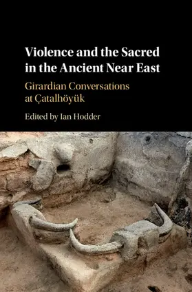 Hodder |  Violence and the Sacred in the Ancient Near East | Buch |  Sack Fachmedien